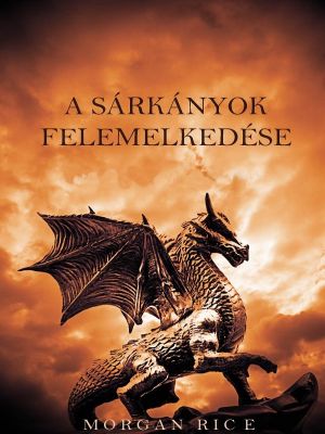 [Kings and Sorcerers 01] • A sárkányok felemelkedése